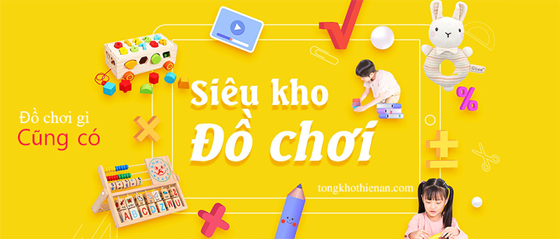 Bán buôn đồ chơi trẻ em nguồn hàng giá sỉ tận gốc - tongkhothienan.com